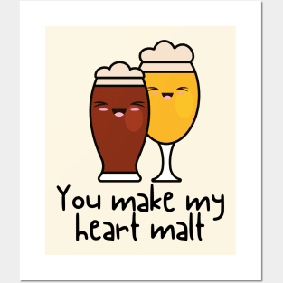 You Make My Heart Malt Posters and Art